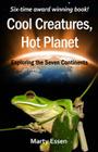 Cool Creatures, Hot Planet: Exploring the Seven Continents By Marty Essen Cover Image