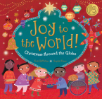 Joy to the World!: Christmas Around the Globe By Kate Depalma, Sophie Fatus (Illustrator) Cover Image