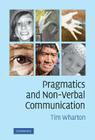 Pragmatics and Non-Verbal Communication By Tim Wharton Cover Image
