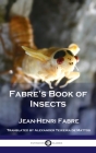Fabre's Book of Insects By Jean Henri Fabre Cover Image