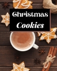 Christmas Cookies: The Best Recipes to Bake for the Holidays By Solomon Donovan Cover Image