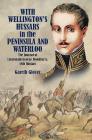 With Wellington's Hussars in the Peninsula and Waterloo: The Journal of Lieutenant George Woodberry, 18th Hussars By Gareth Glover Cover Image