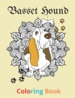basset hound coloring book: A fun coloring book for basset hound lovers with mandala Relieve stress and relax great gift for adults By Kavin Books Publishing Cover Image