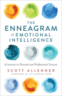 The Enneagram of Emotional Intelligence: A Journey to Personal and Professional Success By Scott Allender Cover Image