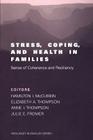 Stress, Coping, and Health in Families: Sense of Coherence and Resiliency (Resiliency in Families #1) By Hamilton II McCubbin (Editor), Elizabeth A. Thompson (Editor), Anne I. Thompson (Editor) Cover Image