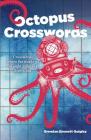 Octopus Crosswords: Crosswords Where the Words Go in Eight Different Directions By Brendan Emmett Quigley Cover Image