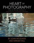 Heart of Photography: Further Explorations in Nalanda Miksang Photography (Way of Seeing) By John McQuade, Miriam Hall Cover Image