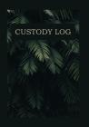 Custody log: Notebook for parents and custodians By Qualifax Supplies Cover Image