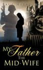 My Father The Mid-Wife Cover Image