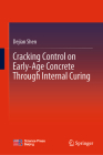 Cracking Control on Early-Age Concrete Through Internal Curing By Dejian Shen Cover Image