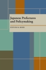 Japanese Prefectures and Policymaking By Steven R. Reed Cover Image