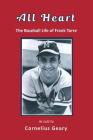 All Heart: The Baseball Life of Frank Torre (PB) By Cornelius Geary (As Told to) Cover Image