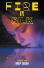 Fire in Silk By Arup Ghosh Cover Image