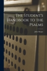 The Student's Handbook to the Psalms By John Sharpe Cover Image