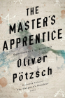 The Master's Apprentice: A Retelling of the Faust Legend By Oliver Pötzsch, Lisa Reinhardt (Translator) Cover Image