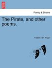 The Pirate, and Other Poems. By Jr. De Kruger, Frederick Cover Image