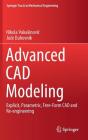 Advanced CAD Modeling: Explicit, Parametric, Free-Form CAD and Re-Engineering (Springer Tracts in Mechanical Engineering) Cover Image