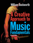 A Creative Approach to Music Fundamentals By William Duckworth Cover Image