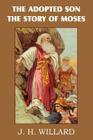 The Adopted Son, the Story of Moses Cover Image