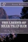 The Legend of Bear Trap Sam: The Northrup Odyssey: Book Three Cover Image