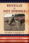 Reveille in Hot Springs: The Battle to Save Our VA By Mary Ellen Goulet Cover Image