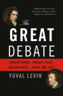The Great Debate: Edmund Burke, Thomas Paine, and the Birth of Right and Left By Yuval Levin Cover Image