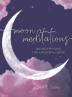Moon Meditations: 365 Nighttime Reflections for a Peaceful Sleep (Daily Gratitude) By Jenna Calabro Cover Image
