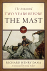 The Annotated Two Years Before the Mast By Richard Dana Cover Image