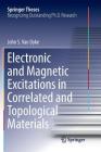 Electronic and Magnetic Excitations in Correlated and Topological Materials (Springer Theses) By John S. Van Dyke Cover Image