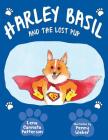 Harley Basil and the Lost Pup By Lena Cannata Patterson, Penny Weber (Illustrator) Cover Image