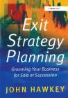 Exit Strategy Planning: Grooming Your Business for Sale or Succession Cover Image