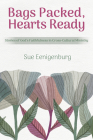 Bags Packed, Hearts Ready: Stories of God's Faithfulness in Cross-Cultural Ministry By Sue Eenigenburg Cover Image