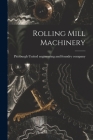 Rolling Mill Machinery By United Engineering and Foundry Company (Created by) Cover Image