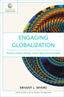 Engaging Globalization: The Poor, Christian Mission, and Our Hyperconnected World (Mission in Global Community) By Bryant L. Myers, Scott W. Sunquist (Editor), Amos Yong (Editor) Cover Image