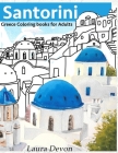 Santorini GREECE Coloring books for Adults: Coloring books for adults relaxation By Laura Devon Cover Image