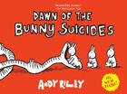 Dawn of the Bunny Suicides By Andrew Riley Cover Image