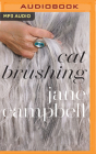 Cat Brushing By Jane Campbell, Helen Lloyd (Read by) Cover Image