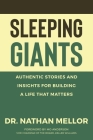 Sleeping Giants: Authentic Stories and Insights for Building a Life That Matters By Nathan Mellor Cover Image
