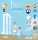 If You Were Me and Lived in...Ancient Greece: An Introduction to Civilizations Throughout Time (If You Were Me and Lived In...Historical #1) By Carole P. Roman, Mateya Arkova Cover Image