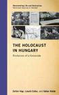 The Holocaust in Hungary: Evolution of a Genocide (Documenting Life and Destruction: Holocaust Sources in Conte) By Zoltán Vági, László Csősz, Gábor Kádár Cover Image