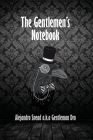 The Gentlemen's Notebook By Alejandro Snead a. K. a. Gentleman Dro Cover Image