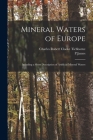 Mineral Waters of Europe; Including a Short Description of Artificial Mineral Waters By Charles Robert Claeke Tichborne (Created by), P. James Cover Image