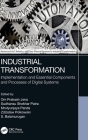 Industrial Transformation: Implementation and Essential Components and Processes of Digital Systems By Om Prakash Jena (Editor), Sudhansu Shekhar Patra (Editor), Mrutyunjaya Panda (Editor) Cover Image