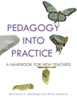 Pedagogy into Practice: A Handbook for New Teachers By Frances R. Spielhagen, Nicole Speranzo Cover Image