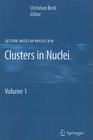 Clusters in Nuclei: Volume 1 (Lecture Notes in Physics #818) Cover Image