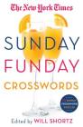 The New York Times Sunday Funday Crosswords: 75 Sunday Crossword Puzzles By The New York Times, Will Shortz (Editor) Cover Image
