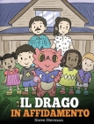 Il drago in affidamento: Una storia sull'affido familiare. By Steve Herman Cover Image
