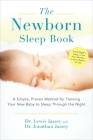 The Newborn Sleep Book: A Simple, Proven Method for Training Your New Baby to Sleep Through the Night By Dr. Lewis Jassey, Dr. Jonathan Jassey Cover Image