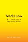 Media Law: A Practical Guide (Revised Edition) By Ashley Messenger Cover Image