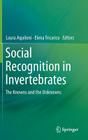 Social Recognition in Invertebrates: The Knowns and the Unknowns Cover Image